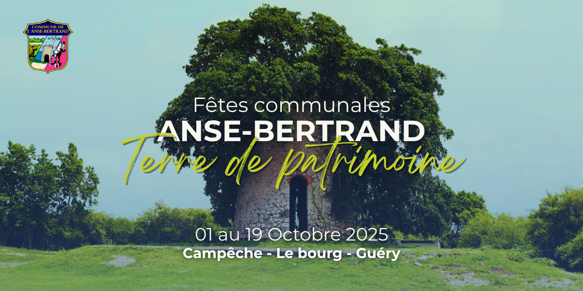 Fêtes Communales 2025                Anse-Bertrand                                               Du 1ᵉʳ au 19 octobre 2025